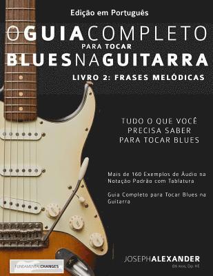 O Guia Completo para Tocar Blues na Guitarra Livro Dois