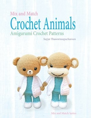 Sayjai Thawornsupacharoen, Robert Appelboom - Mix and Match Crochet Animals, Häftad