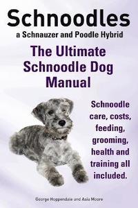 bokomslag Costs, Schnoodles. the Ultimate Schnoodle Dog Manual. Schnoodle Care