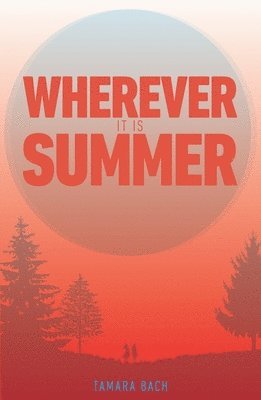 Tamara Bach - Wherever It Is Summer, Häftad