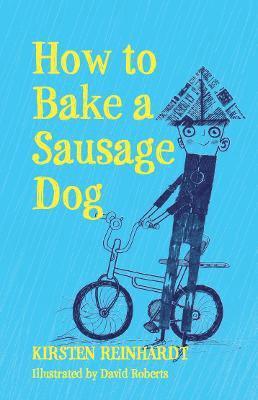 Kirsten Reinhardt - How to Bake a Sausage Dog, Häftad