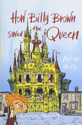 Alison Healy - How Billy Brown Saved the Queen, Häftad
