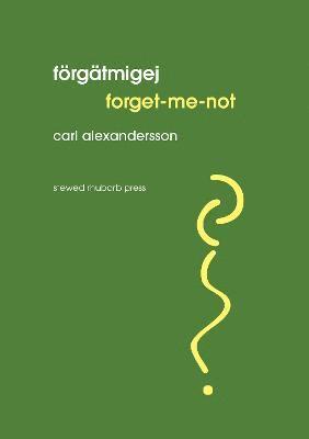 Carl Alexandersson - Förgätmigej // Forget-me-not, Häftad
