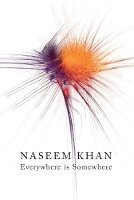 Naseem Khan - Everywhere Is Somewhere, Häftad