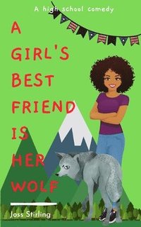 bokomslag A Girl's Best Friend is Her Wolf: A High School Comedy