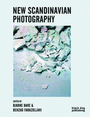 Bjarne Bare, Behzad Farazollahi - New Scandinavian Photography, Inbunden