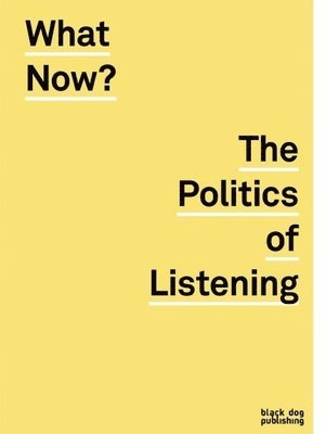 Anne Barlow - What Now?: The Politics of Listening, Häftad
