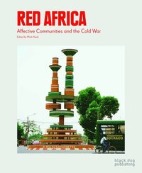 bokomslag Red Africa: Affective Communities and the Cold War