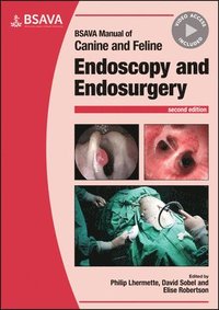bokomslag BSAVA Manual of Canine and Feline Endoscopy and Endosurgery