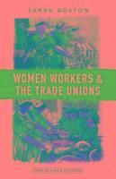 bokomslag Women Workers and the Trade Unions