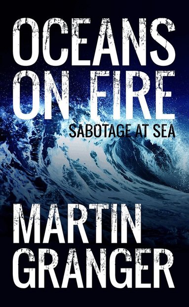Martin Granger - Oceans on Fire, Häftad