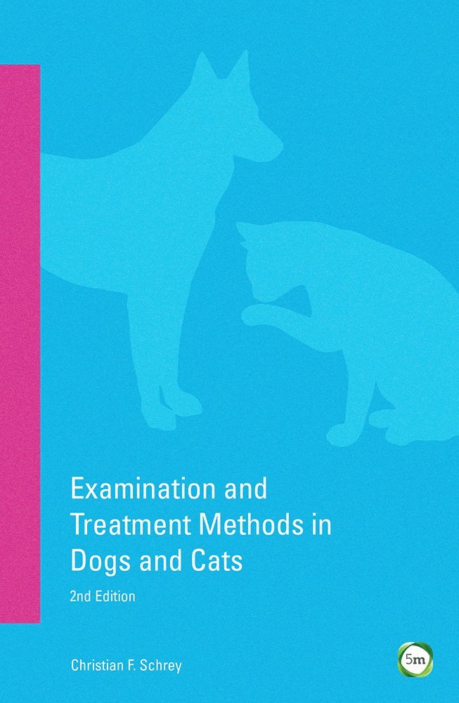 Christian Schrey, Christian F. Schrey, Christian F Schrey - Examination and Treatment Methods in Dogs and Cats 2nd edition, Häftad