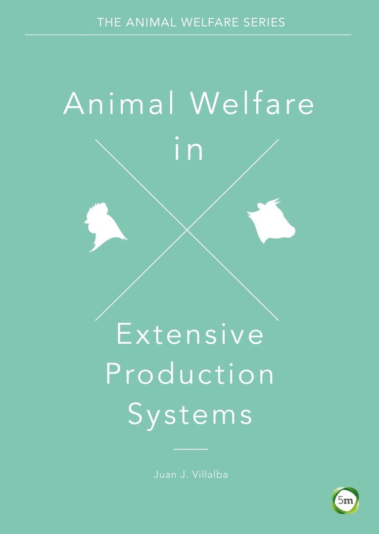 Juan Villalba, Xavier Manteca, Juan J. Villalba, Juan J Villalba - Animal Welfare in Extensive Production Systems, Inbunden
