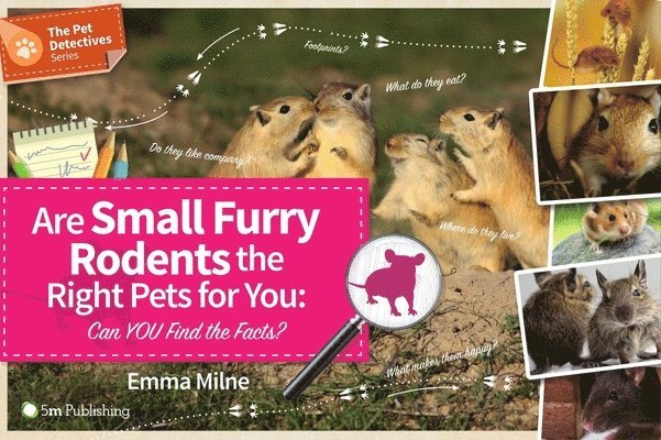 Emma Milne - Are Small Furry Rodents the Right Pets for You, Häftad