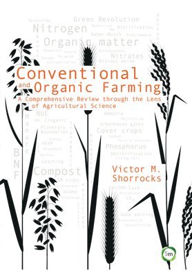 Conventional and Organic Farming: A Comprehensive Review through the Lens of Agricultural Science 1