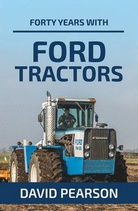 bokomslag Forty Years with Ford Tractors