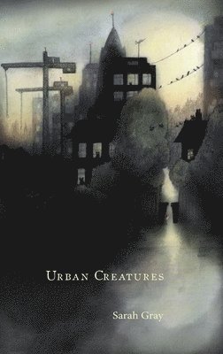 Sarah Gray, Katie Isbester - Urban Creatures, Häftad