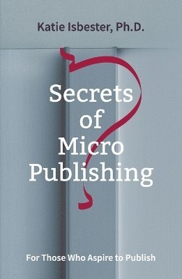 bokomslag Secrets of MicroPublishing