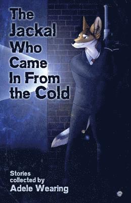 C a Yates, Madison Keller, K C Shaw, C. a. Yates, C.A Yates, C. A Yates, K. C. Shaw - Jackal Who Came in From the Cold, Häftad