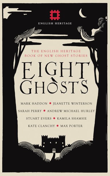 Mark Haddon, Jeanette Winterson, Andrew Michael Hurley, Sarah Perry, Stuart Evers, Kate Clanchy, Kamila Shamsie, Max Porter - Eight Ghosts, Inbunden