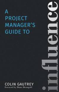 bokomslag A Project Manager's Guide to Influence