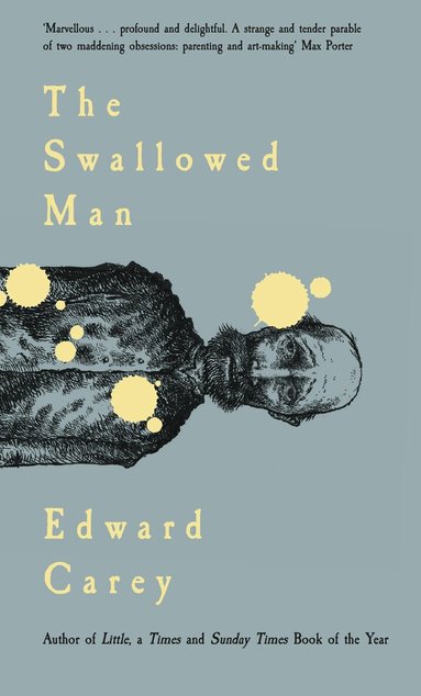 Edward Carey - Swallowed Man, Inbunden