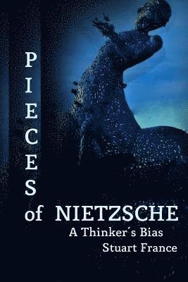 bokomslag Pieces of Nietzsche: A Thinker's Bias