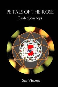 bokomslag Petals of the Rose: Guided Journeys
