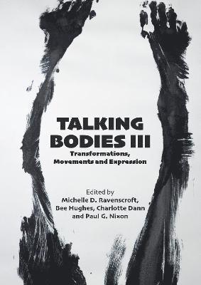 Michelle D. Ravenscroft, Bee Hughes, Charlotte Dann, Paul G. Nixon - Talking Bodies III, Häftad