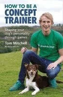 Tom Mitchell - How To Be A Concept Trainer, Häftad