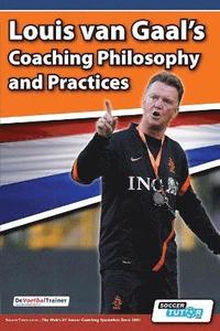 bokomslag Louis van Gaal's Coaching Philosophy and Practices