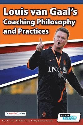 Louis van Gaal's Coaching Philosophy and Practices 1