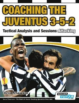 Athanasios Terzis - Coaching the Juventus 3-5-2 - Tactical Analysis and Sessions, Häftad