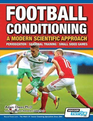 Adam Owen Ph D, Adam Owen Ph. D., Adam Owen Ph.D, Adam Owen Ph. D - Football Conditioning A Modern Scientific Approach, Häftad