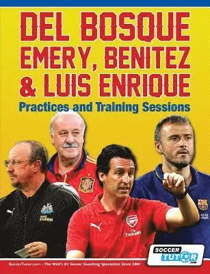 Del Bosque, Emery, Benitez & Luis Enrique - Practices and Training Sessions, Häftad. Tillgänglighet: Lägg i varukorg