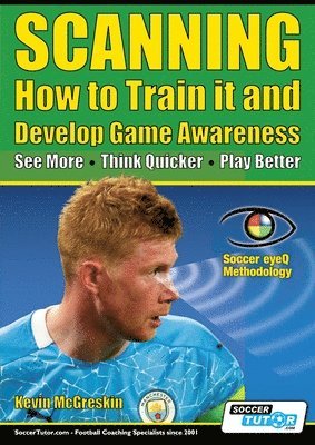 Kevin McGreskin - SCANNING - How to Train it and Develop Game Awareness, Häftad