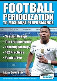 bokomslag Football Periodization to Maximise Performance