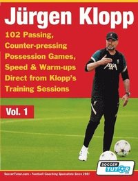 bokomslag Jurgen Klopp - 102 Passing, Counter-pressing Possession Games, Speed & Warm-ups Direct from Klopp's Training Sessions