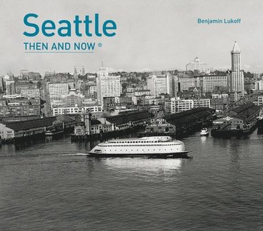 bokomslag Seattle Then and Now¿