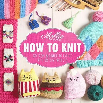 Mollie Makes: How to Knit 1