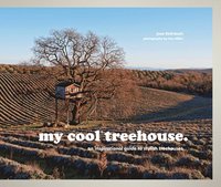 bokomslag my cool treehouse: an inspirational guide to stylish treehouses