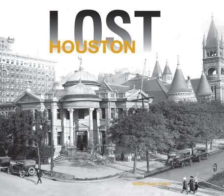 William Dylan Powell - Powell, W: Lost Houston, Inbunden