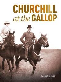 bokomslag Churchill at the Gallop