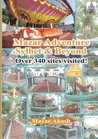 bokomslag Mazar Adventure Sylhet and Beyond