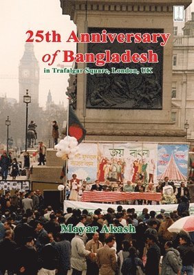 bokomslag 25th Anniversary of Bangladesh in Trafalgar Square, London, UK