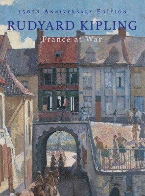 Rudyard Kipling - France at War, Inbunden. Tillgänglighet: Lägg i varukorg