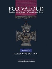 bokomslag For Valour The Complete History of The Victoria Cross Volume Five