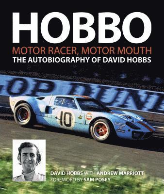 David Hobbs, David W. Hobbs, David W Hobbs - Hobbo : Motor-Racer, Motor Mouth, Inbunden