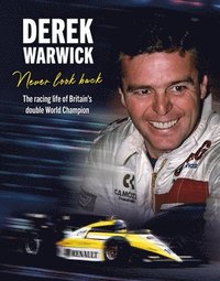 bokomslag Derek Warwick: Never Look Back