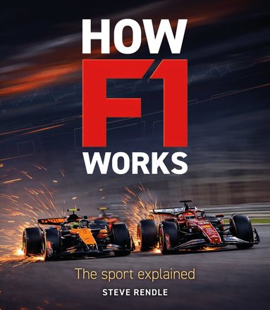 Steve Rendle - How F1 Works, Inbunden